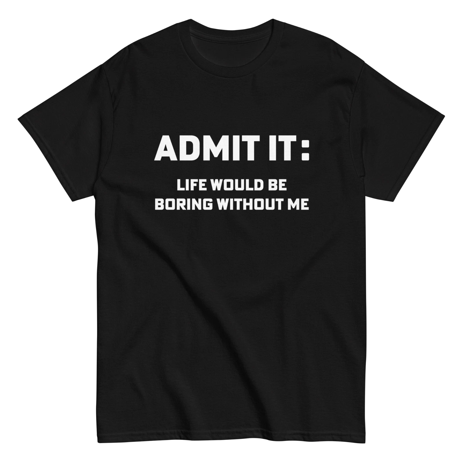 "Admit It" Design Shirt/Hoodie/Sweatshirt
