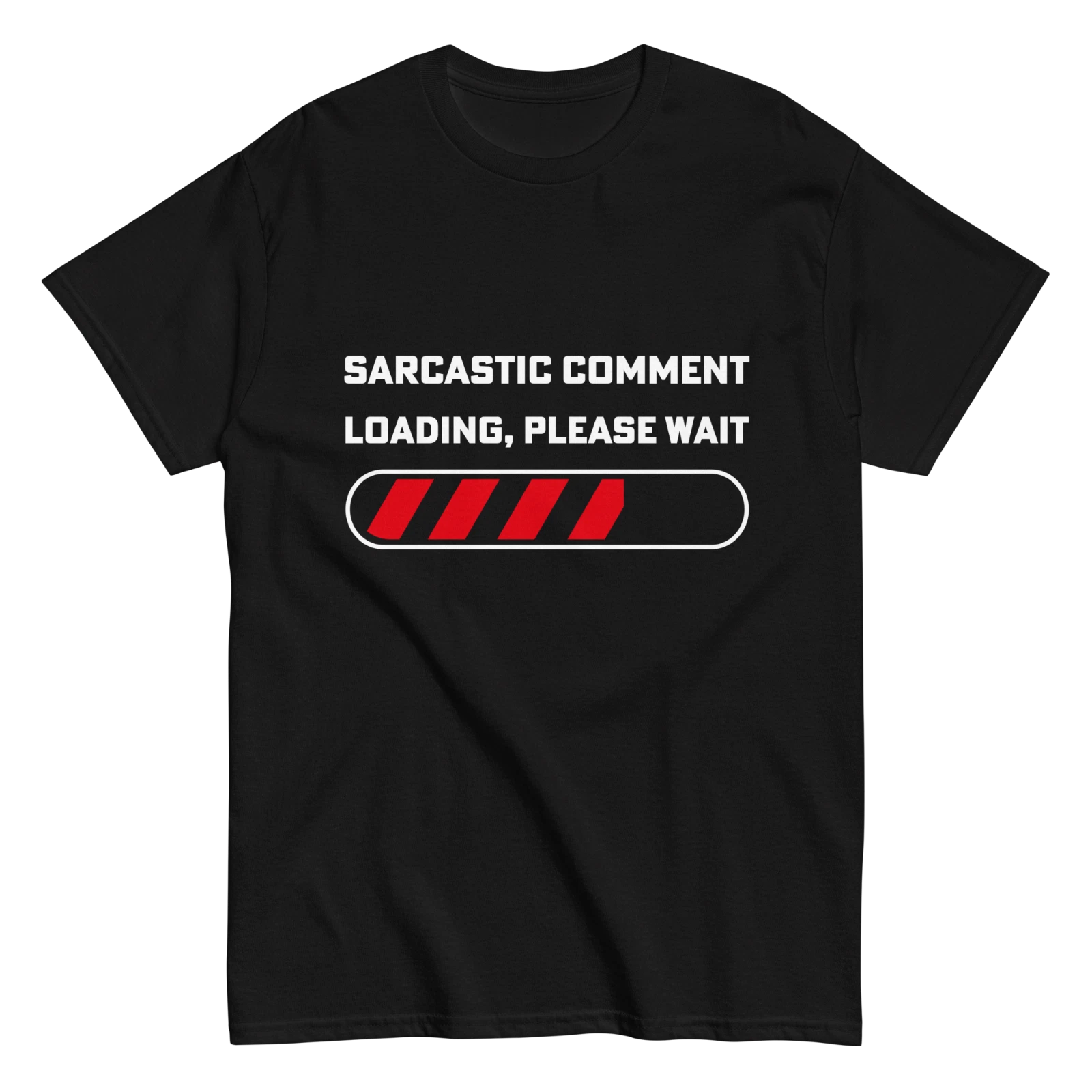 "Sarcastic Comment Loading" Design Shirt/Hoodie/Sweatshirt