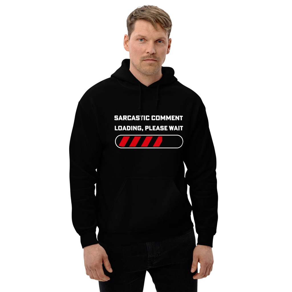 "Sarcastic Comment Loading" Design Shirt/Hoodie/Sweatshirt