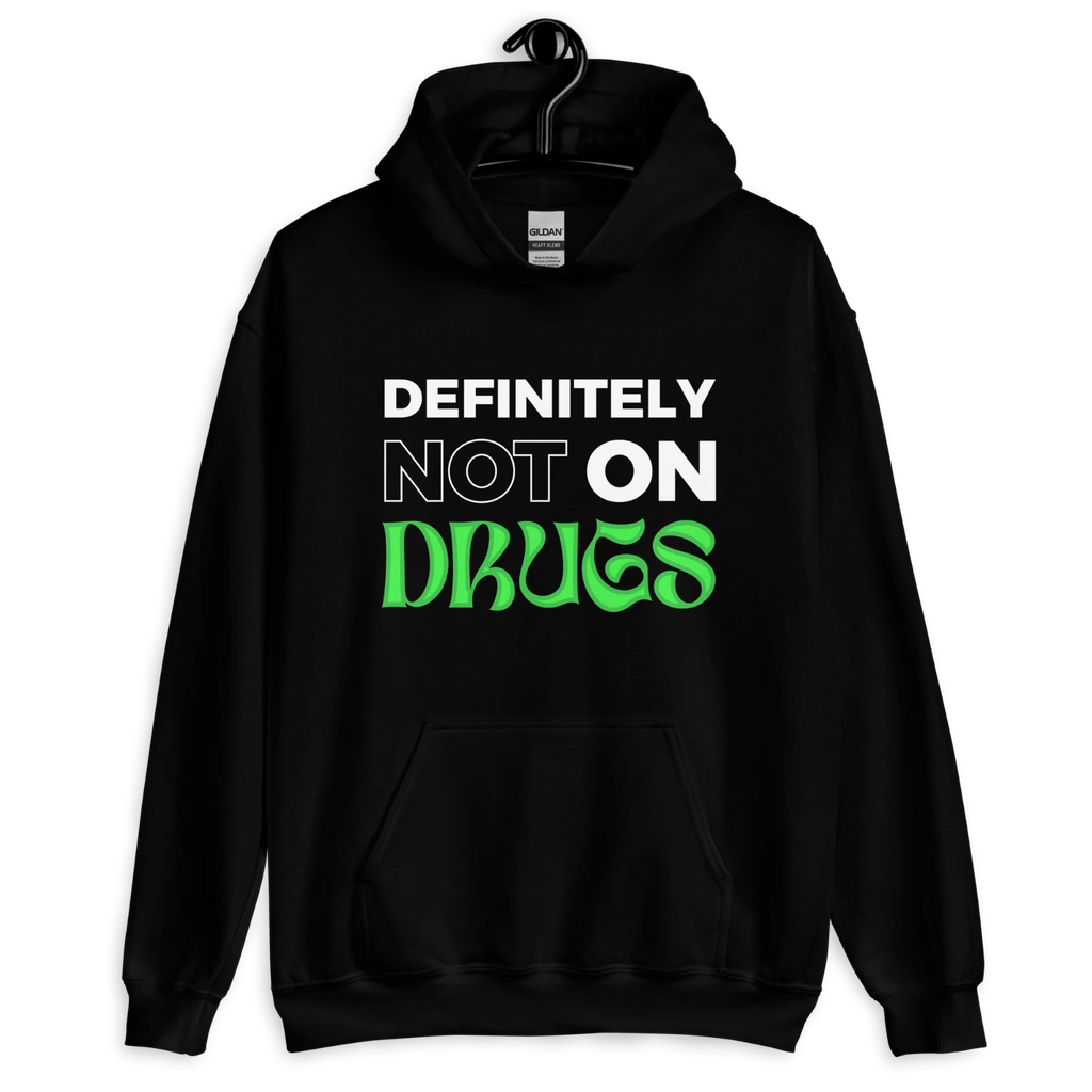 "Definitely Not On Drugs" Design Shirt/Hoodie/Sweatshirt