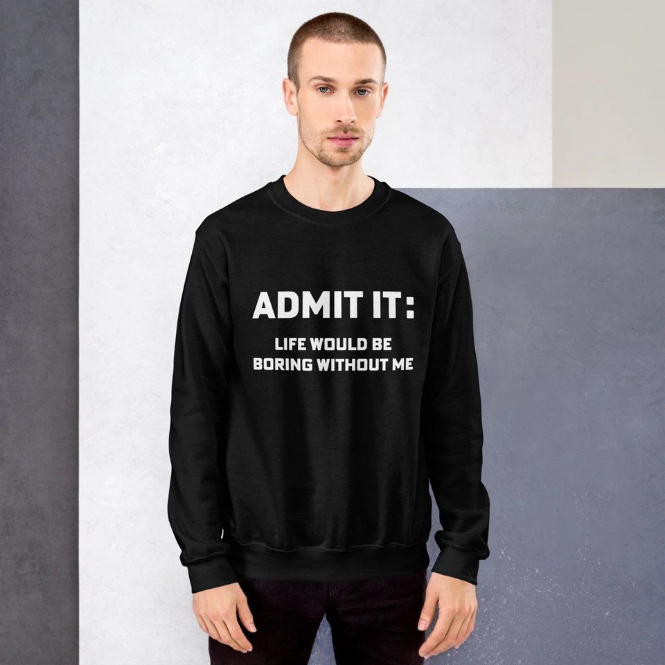 "Admit It" Design Shirt/Hoodie/Sweatshirt