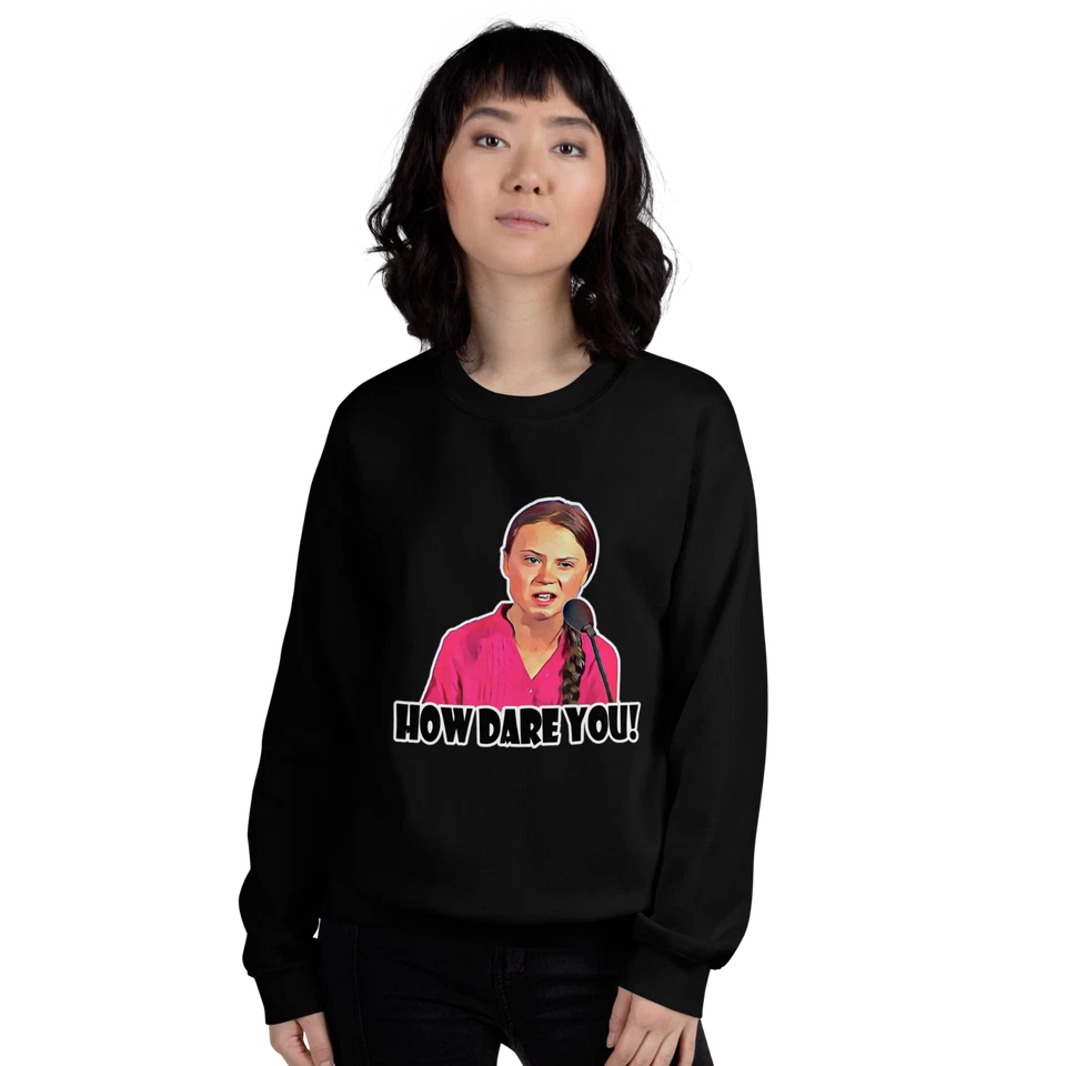 "How Dare You" Design Shirt/Hoodie/Sweatshirt