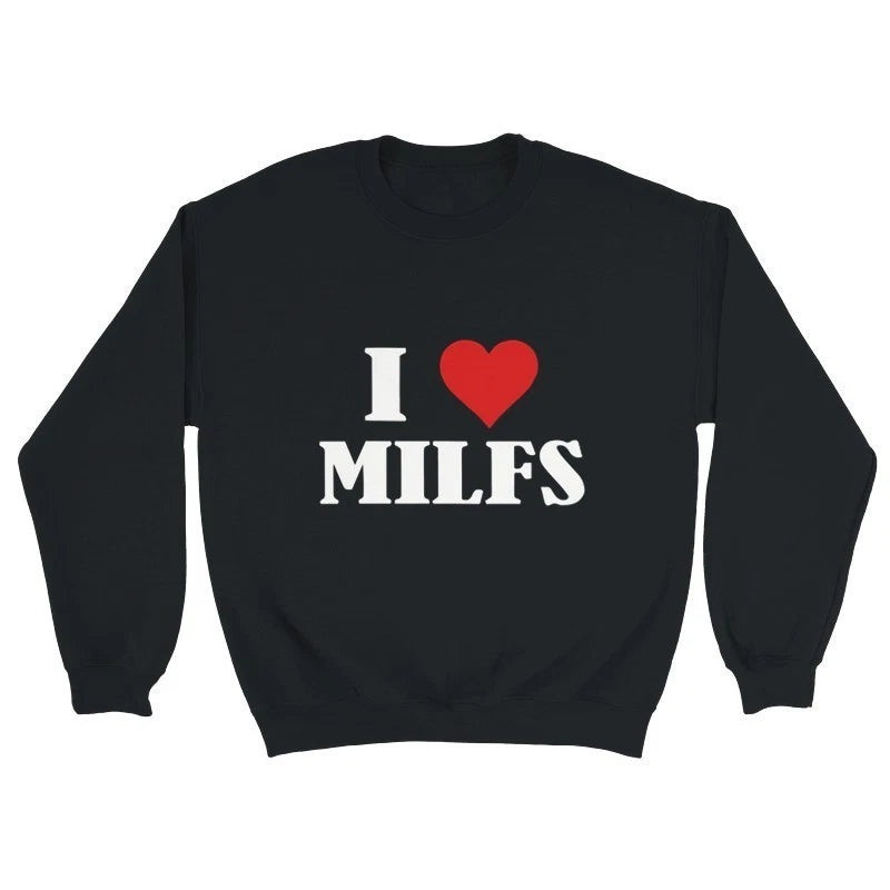 I Love Milfs Design Shirt/Hoodie/Sweatshirt